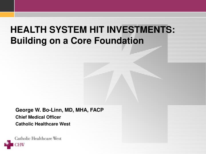 health system hit investments building on a core foundation