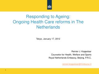 Responding to Ageing: Ongoing Health Care reforms in The Netherlands