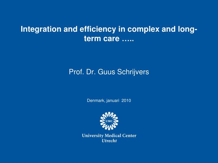 integration and efficiency in complex and long term care