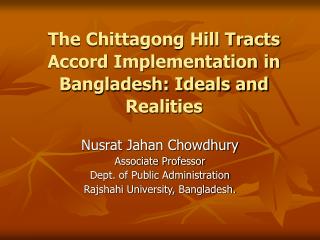 The Chittagong Hill Tracts Accord Implementation in Bangladesh: Ideals and Realities