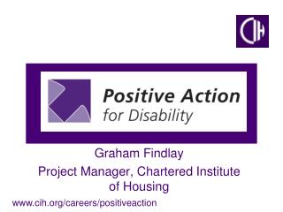 Graham Findlay Project Manager, Chartered Institute of Housing