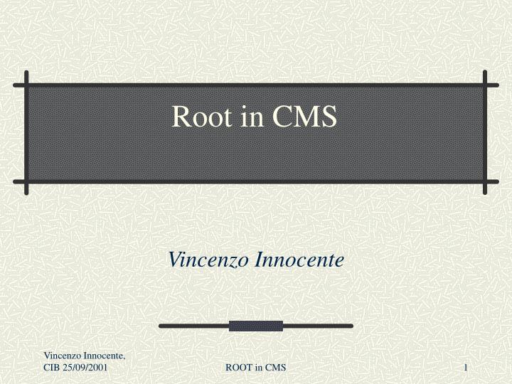 root in cms