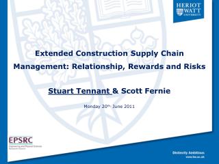 Extended Construction Supply Chain Management: Relationship, Rewards and Risks