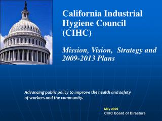 California Industrial Hygiene Council (CIHC) Mission, Vision, Strategy and 2009-2013 Plans