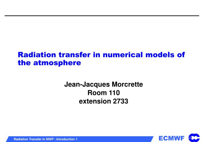 radiation transfer in numerical models of the atmosphere