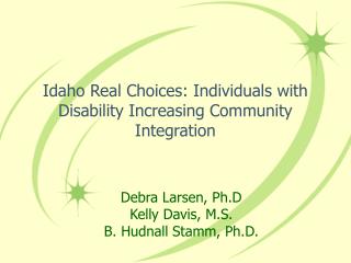 Idaho Real Choices: Individuals with Disability Increasing Community Integration