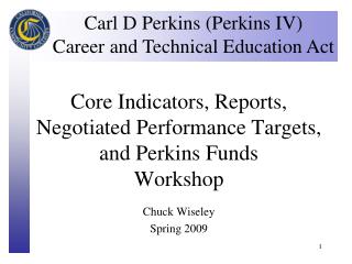 Core Indicators, Reports, Negotiated Performance Targets, and Perkins Funds Workshop
