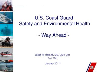 U.S. Coast Guard Safety and Environmental Health - Way Ahead -