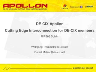 DE-CIX Apollon Cutting Edge Interconnection for DE-CIX members RIPE66 Dublin