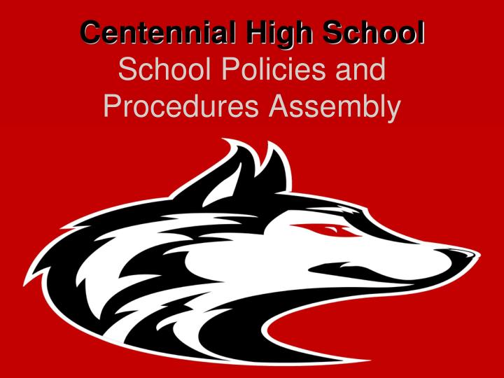 centennial high school school policies and procedures assembly