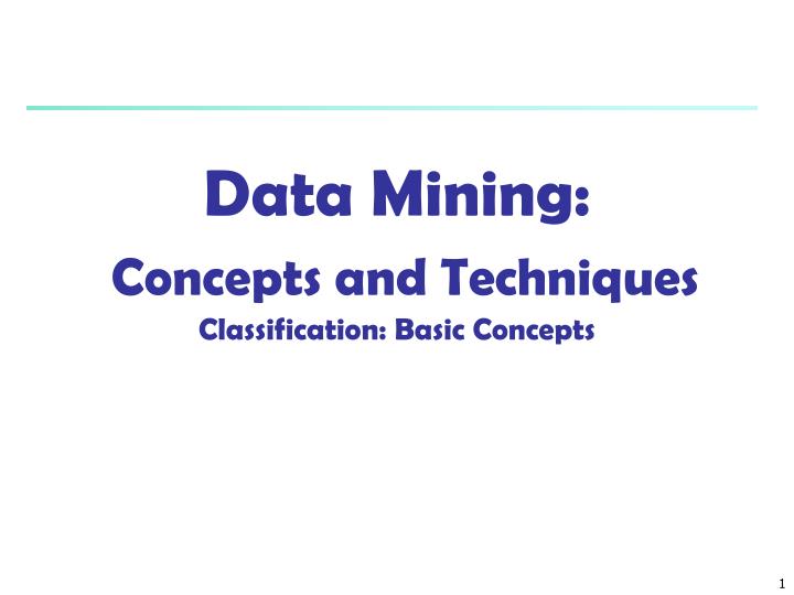 data mining concepts and techniques classification basic concepts