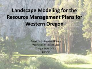 Landscape Modeling for the Resource Management Plans for Western Oregon