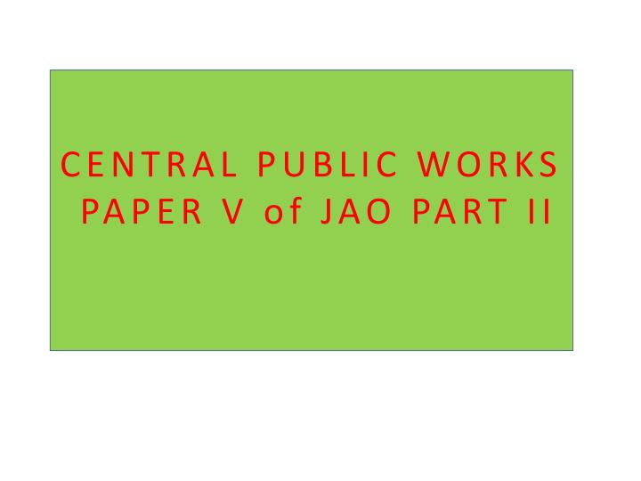 central public works paper v of jao part ii