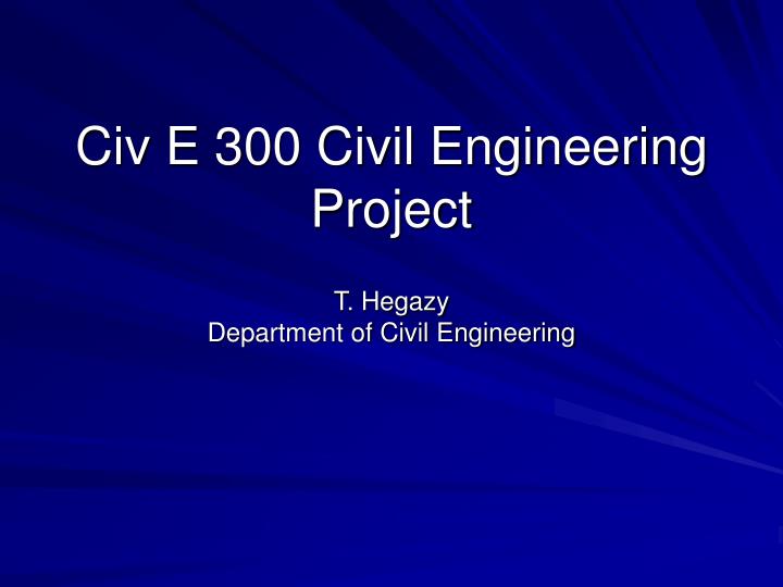 civ e 300 civil engineering project