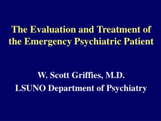 The Evaluation and Treatment of the Emergency Psychiatric Patient