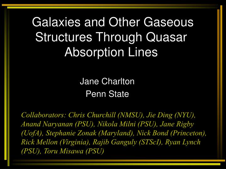 galaxies and other gaseous structures through quasar absorption lines