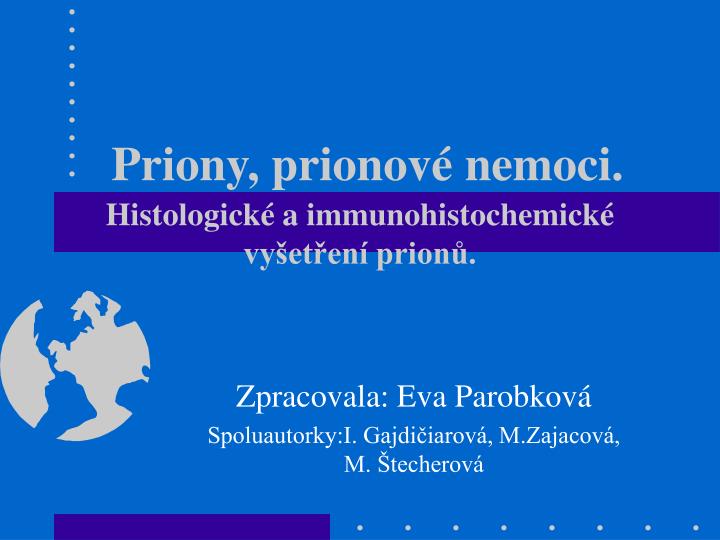 priony prionov nemoci histologick a immunohistochemick vy et en prion