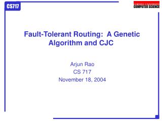 Fault-Tolerant Routing: A Genetic Algorithm and CJC
