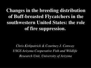 Chris Kirkpatrick &amp; Courtney J. Conway USGS Arizona Cooperative Fish and Wildlife