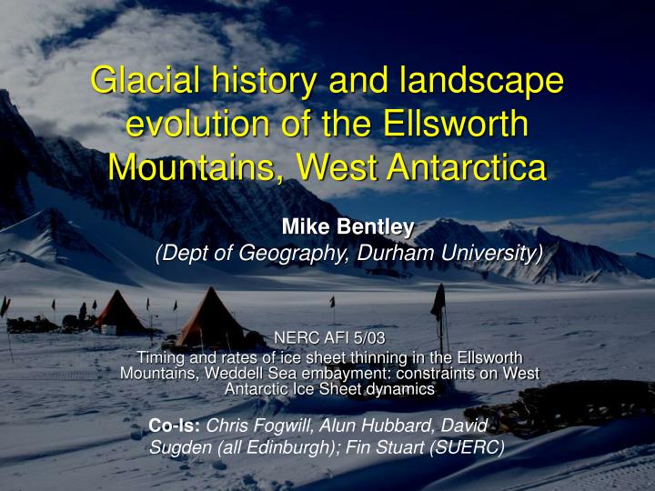 glacial history and landscape evolution of the ellsworth mountains west antarctica