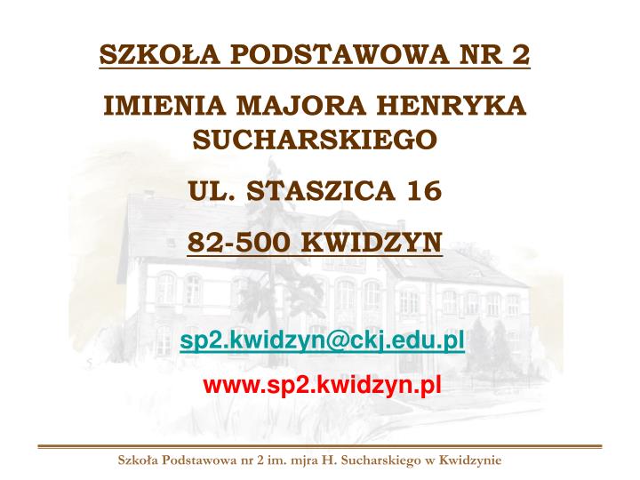 Ppt Szkoła Podstawowa Nr 2 Im Mjra H Sucharskiego W Kwidzynie Powerpoint Presentation Id 4980