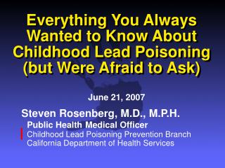 Everything You Always Wanted to Know About Childhood Lead Poisoning (but Were Afraid to Ask)