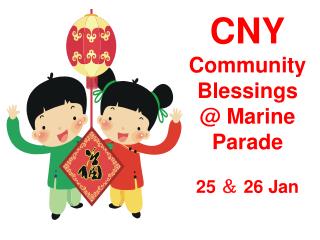 CNY Community Blessings @ Marine Parade 25 ? 26 Jan