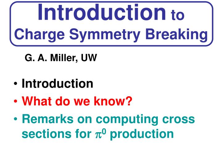 introduction to charge symmetry breaking