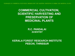 COMMERCIAL CULTIVATION, SCIENTIFIC HARVESTING AND PRESERVATION OF MEDICINAL PLANTS