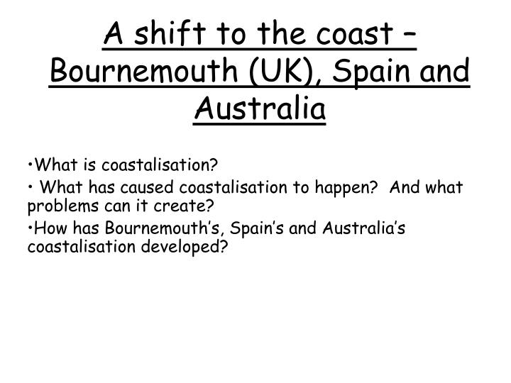 a shift to the coast bournemouth uk spain and australia