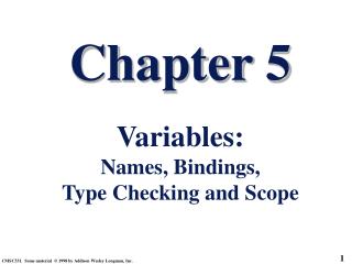 Chapter 5 Variables: Names, Bindings, Type Checking and Scope