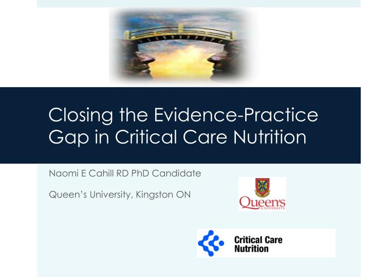 closing the evidence practice gap in critical care nutrition