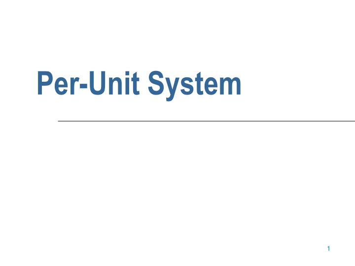 per unit system