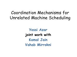 Coordination Mechanisms for Unrelated Machine Scheduling