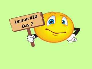 Lesson #20 Day 2