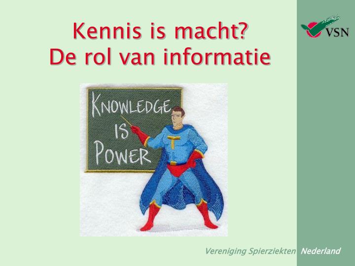 kennis is macht de rol van informatie