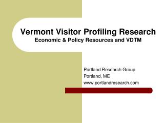 Vermont Visitor Profiling Research Economic &amp; Policy Resources and VDTM