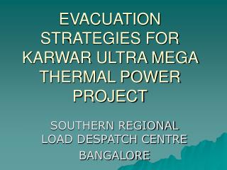 EVACUATION STRATEGIES FOR KARWAR ULTRA MEGA THERMAL POWER PROJECT