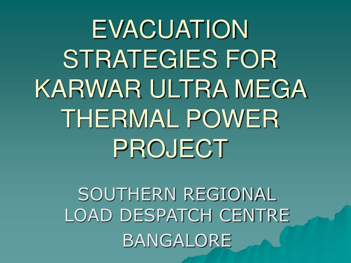 evacuation strategies for karwar ultra mega thermal power project