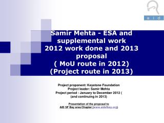 Project proponent: Keystone Foundation Project leader: Samir Mehta