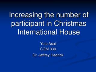 Increasing the number of participant in Christmas International House
