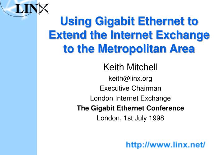 using gigabit ethernet to extend the internet exchange to the metropolitan area