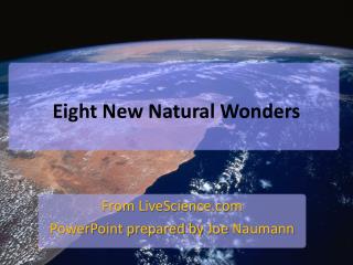 Eight New Natural Wonders