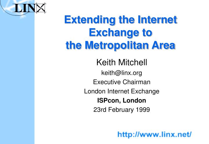 extending the internet exchange to the metropolitan area