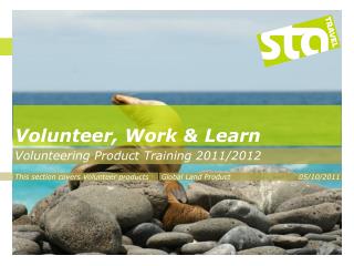 Volunteer, Work &amp; Learn