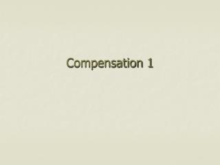 Compensation 1