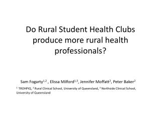 Do Rural Student Health Clubs produce more rural health professionals ?