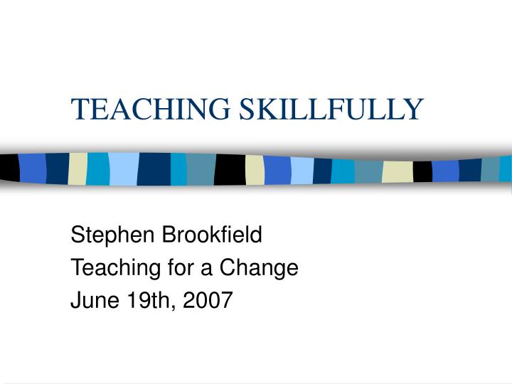 teaching skillfully