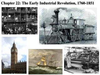 Chapter 22: The Early Industrial Revolution, 1760-1851