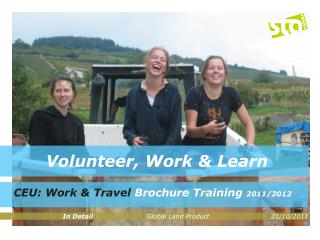 Volunteer, Work &amp; Learn